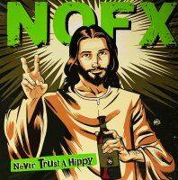 NOFX - Never Trust A Hippy [Vinyl LP]