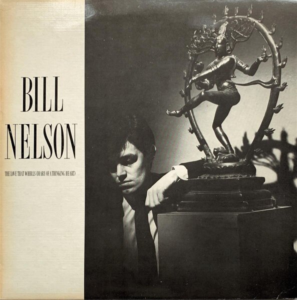 Bill Nelson - The Love That Whirls [2LP] | Mercury - WHIRL 3 | 1982, UK | /