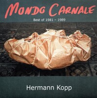 Hermann Kopp - Mondo Carnale (Best Of 1981 - 1989) [LP] |...