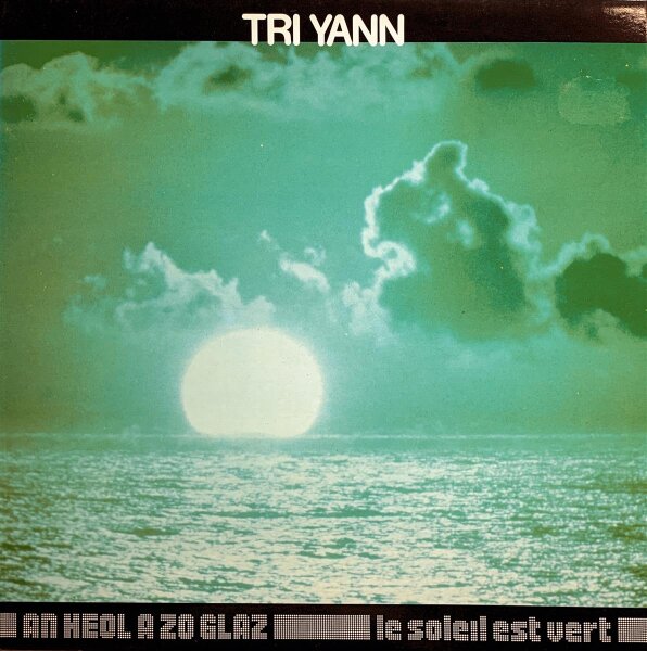 Tri Yann - An Heol A Zo Glaz = Le Souleil Est Vert [LP] | Marzelle -  6313204 | France, 1981 | EX/