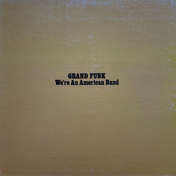 Grand Funk - Were An American Band [LP] | Capitol - SMAS-11207 | US, 1973 | EX/