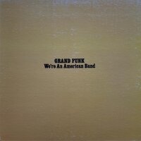 Grand Funk - Were An American Band [LP] | Capitol - SMAS-11207 | US, 1973 | EX/