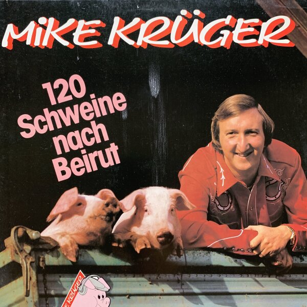 Mike Krüger - 120 Schweine Nach Beirut [LP] | EMI - 1C 066 14 6974 1 | Germany, 1984 | NM/VG