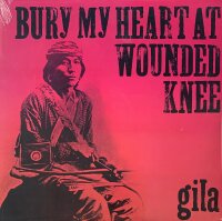 Gila - Bury My Heart At Wounded Knee [Vinyl LP]