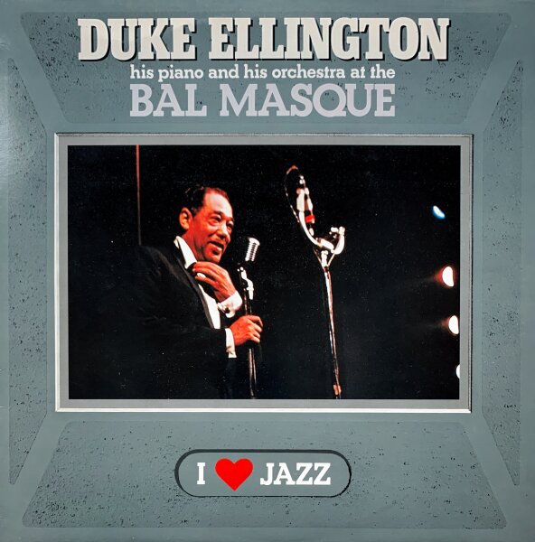 Duke Ellington - Duke Ellington His Piano And His Orchestra At The Bal Masque [LP] | CBS - CBS 21144 | Europe, 1986 | VG+/EX