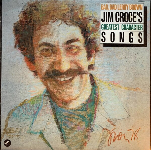 Jim Croce - Bad, Bad Leroy Brown / Jim Croces Greatest Character Songs [LP] | Lifesong - LS 5004 | NM/VG
