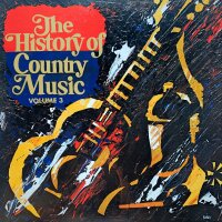 Various - The History Of Country Music Volume 3 [Vinyl LP]