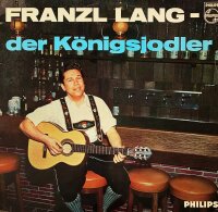 Franzl Lang - Der Königsjodler [LP] | Philips - 840...
