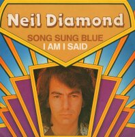 Song Sung Blue / I Am I Said