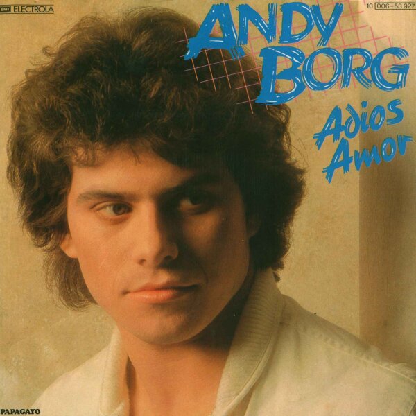 Andy Borg - Adios Amor [7 Vinyl Single] | Papagayo | Germany, 1982 | NM/EX