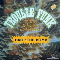 Trouble Funk - Drop The Bomb [Vinyl LP]