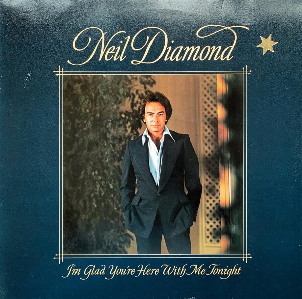 Neil Diamond - Im Glad Youre Here With Me Tonight  [LP] | CBS - CBS 86044 | Netherlands | EX/VG+