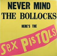 Sex Pistols - Never Mind The Bollocks Heres The Sex...