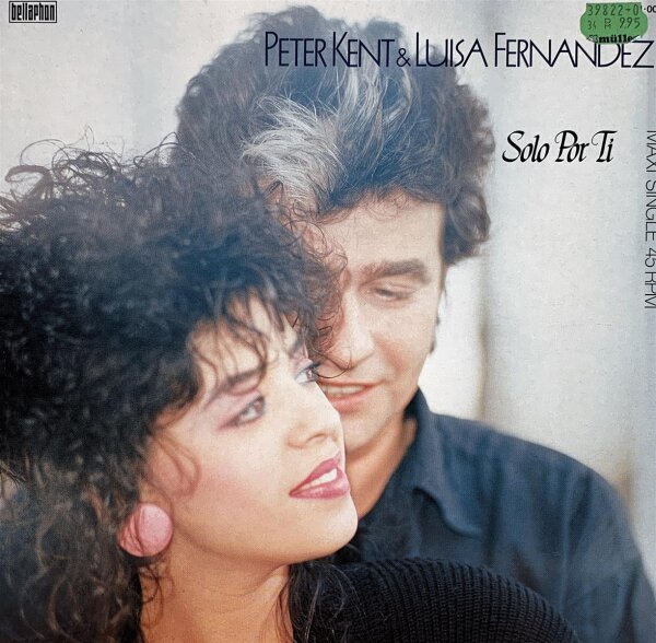 Peter Kent & Luisa Fernandez - Solo Por Ti / Se Que te Iras [7 Single] | Bellaphon - 100·31·020 | Germany, 1986 | VG/VG
