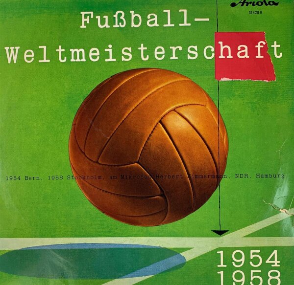 Herbert Zimmermann - Fussball Weltmeisterschaft 1954 -1958 [LP] | Ariola - 31428 | Germany | EX/VG-