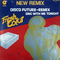 Fresh Color - Disco Future (Remix) / Sing With Me Tonight [Vinyl 12 Maxi]