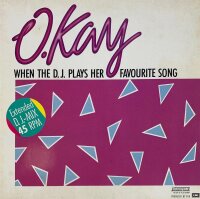 O. Kay - When The D.J. Plays Her Favorite Song (Extended D.J.-Mix) [12 Maxi] | EMI - 1C K 060 20 1188 6 | Germany, 1986 | VG+/VG+