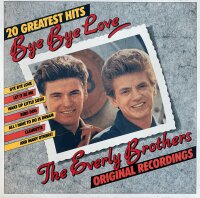 The Everly Brothers - 20 Greatest Hits / Bye Bye Love [Vinyl LP]