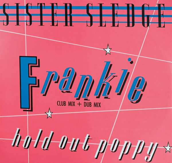 Sister Sledge - Frankie (Club Mix + Dub Mix) / Hold Out Poppy [12 Maxi] | Atlantic - 786 882-0 | Europe, 1985 | NM/EX