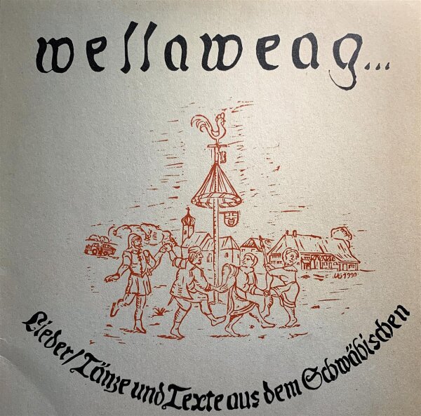 Wellaweag... - Lieder/Tänze/Texte Aus Dem Schwäbischen [LP] | Not On Label - 1543 | Germany | NM/EX