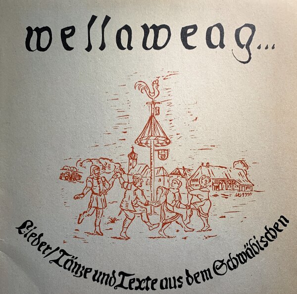 Wellaweag... - Lieder/Tänze/Texte Aus Dem Schwäbischen [Vinyl LP]