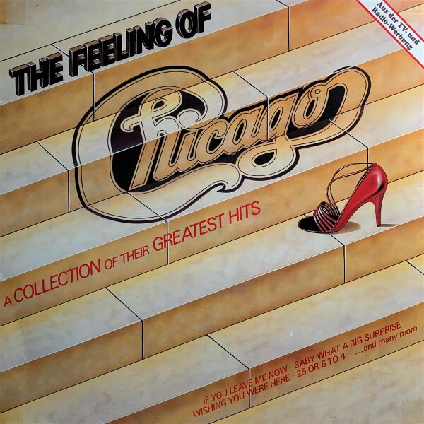 Chicago - The Feeling Of (A Collection Of Their Greatest Hits) [LP] | CBS - CBS 24019 | EX/VG