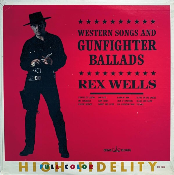 Rex Wells - Western Songs And Gunfighter Ballads [LP] | Crown Records - CLP 5233 | US, 1961 | NM/VG+
