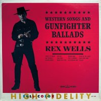 Rex Wells - Western Songs And Gunfighter Ballads [LP] |...