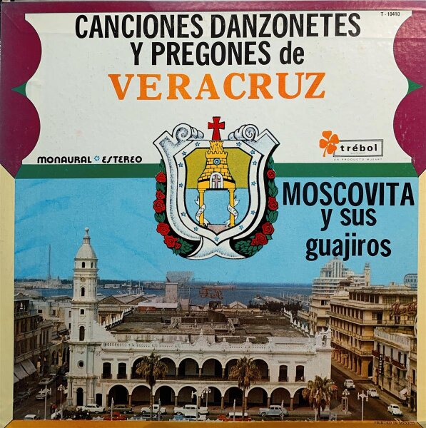 Moscovita Y Sus Guajiros - Canciones, Danzonetes y Pregones De Veracruz [Vinyl LP]