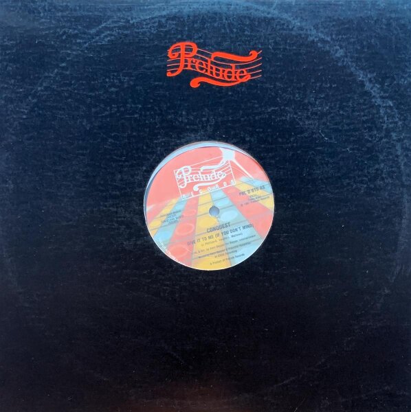 Conquest - Give It To Me (If You Dont Mind) [LP] | Prelude Records - PRL D 615 | US, 1980 | EX/VG+