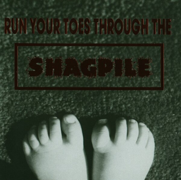 Run Your Toes Through The Shagpile