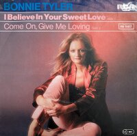 Bonnie Tyler - I Believe In Your Sweet Love [Vinyl 7 Single]