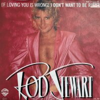 Rod Stewart - (If Loving You Is Wrong) I Dont Want To Be...