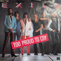 Exile - Too Proud To Cry [Vinyl 7 Single]