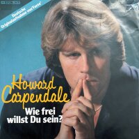 Howard Carpendale - Wie Frei Willst Du Sein? [Vinyl 7...