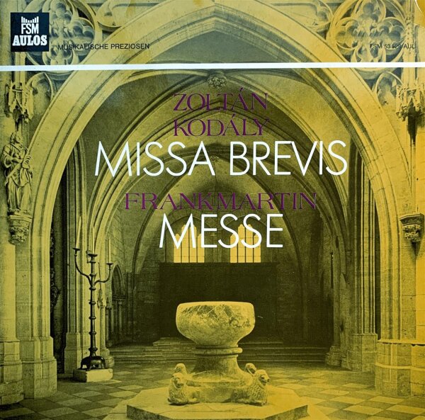 Zoltán Kodály, Frank Martin - Missa Brevis / Messe Für Vierstimmige Chöre [LP] | FSM Aulos - FSM 53 528 AUL | Germany, 1978 | NM/EX