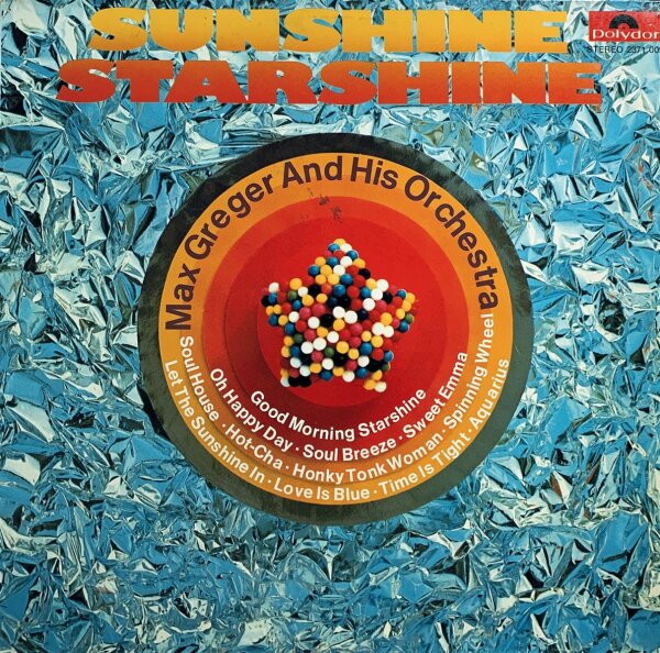 Max Greger And His Orchestra - Sunshine Starshine [LP] | Polydor - 2371 009 | Germany, 1970 | EX/VG+