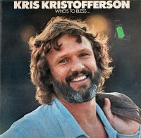 Kris Kristofferson - Whos To Bless... ... And Whos To...