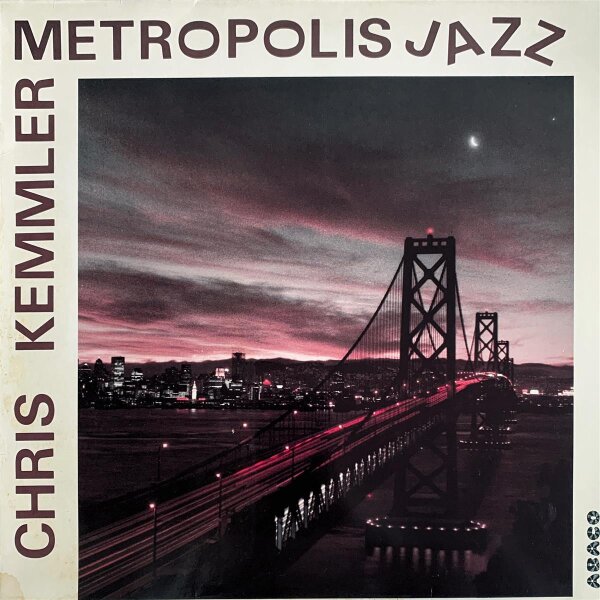Chris Kemmler - Metropolis Jazz [LP] | Abaco Records - ABA 44-001 | Germany, 1989 | VG+/VG
