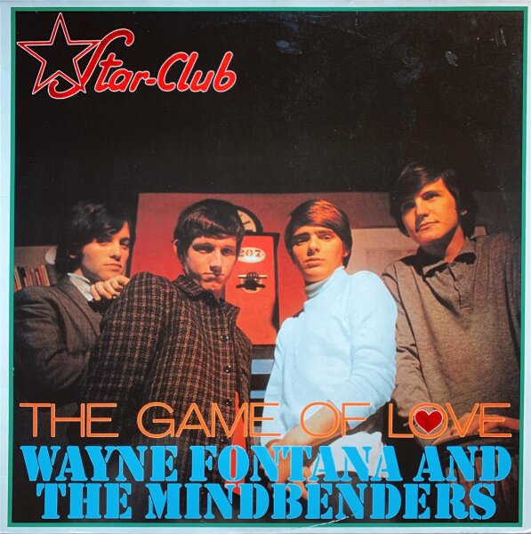 Wayne Fontana And The Mindbenders - The Game Of Love [LP] | Star-Club Records - 832 260-1 | Germany, 1988 | NM/EX