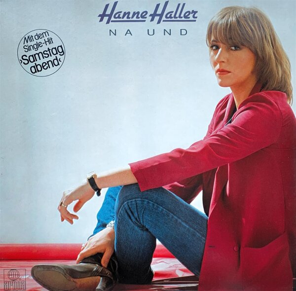 Na Und - Hanne Haller [LP] | Ariola - 203 385-365 | Germany, 1981 | NM/NM