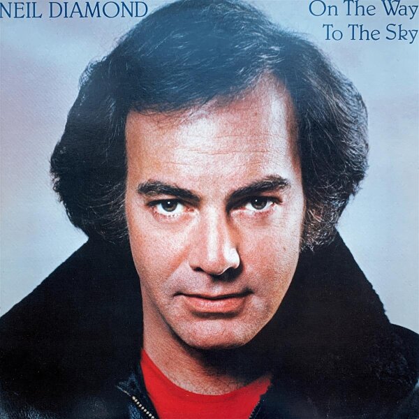 Neil Diamond - On The Way To The Sky [LP] | CBS - CBS 85343 | Germany, 1981 | NM/EX