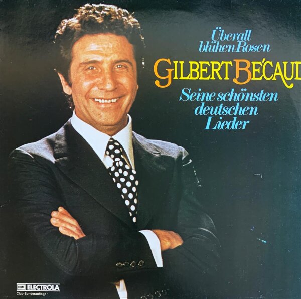 Gilbert Bécaud - Überall Blühen Rosen - Seine Schönsten Deutschen Lieder [LP] | EMI - 64 746 1 | Germany, 1977 | NM/EX