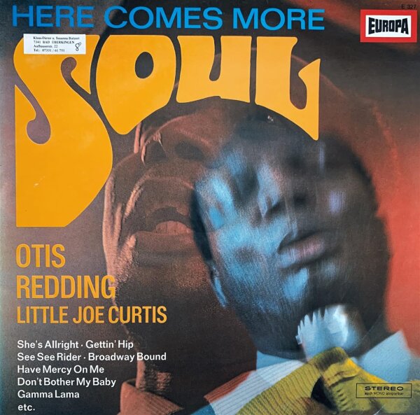 Otis Redding And Little Joe Curtis - Here Comes More Soul [LP] | Europa  - E 327 | Germany, 1969 | VG+/EX