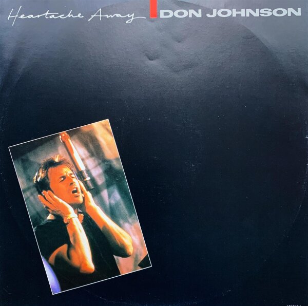 Don Johnson - Heartache Away [LP] | Epic - 650203 6 | UK & Europe, 1986 | NM/EX