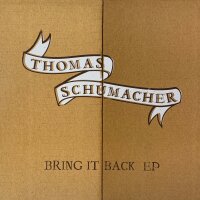 Thomas Schumacher - Bring It Back EP [Vinyl 12 Maxi]