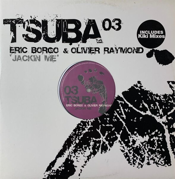 Eric Borgo & Olivier Raymond - Jackin Me [12 Maxi] | Tsuba Records - Tsuba003 | UK, 2006 | NM/EX