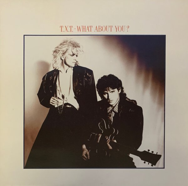 T.X.T. - What About You? [LP] | CBS - CBS 26461 | Germany, 1985 | EX/NM