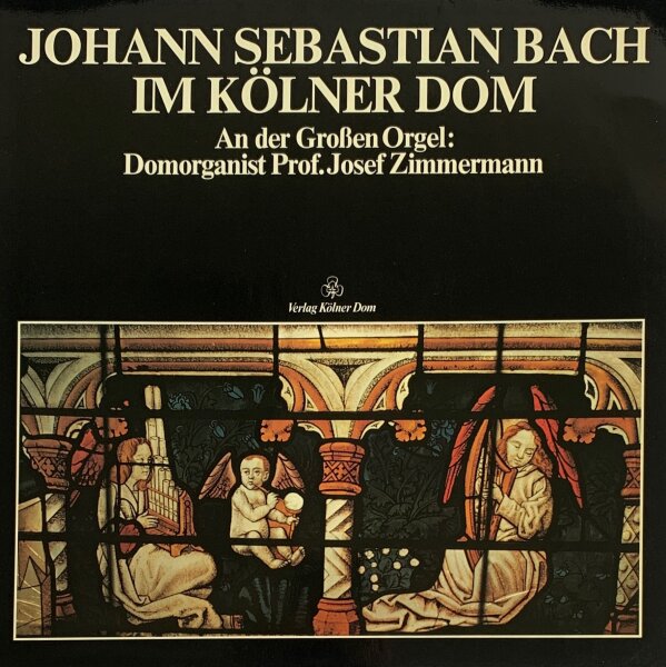 Johann Sebastian Bach, Prof. Josef Zimmermann - Johann Sebastian Bach Im Kölner Dom [Vinyl LP]