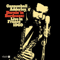 Cannonball Adderley - Burnin In Bordeaux – Live in France 1969 (Deluxe Limited Edition) (RSD 2024)
